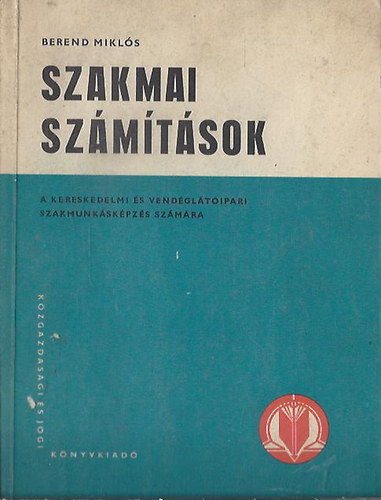 Szakmai szmtsok - A kereskedelmi s a vendgltipari szakmunkskpzs szmra