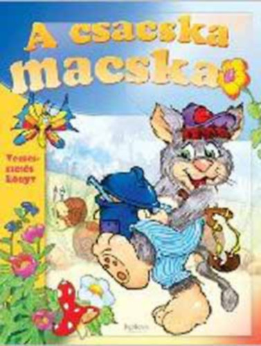 Pinty�n� Krucs� M�ria  (szerk.) - A csacska macska - Verses-mes�s k�nyv kicsiknek