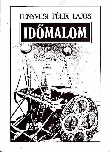 Fenyvesi Félix Lajos - Időmalom
