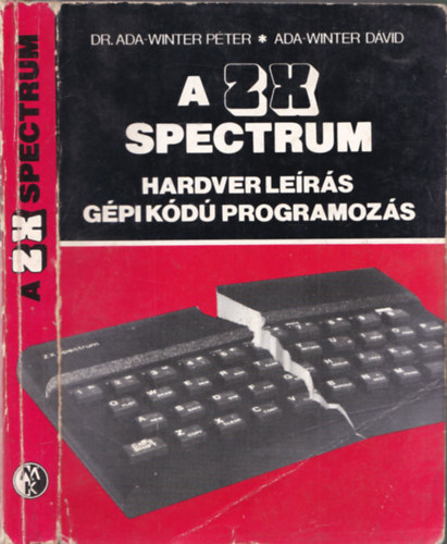 Dr. Ada-Winter Dvid Ada-Winter Pter - A ZX spectrum  -  Hardver lers, gpi kd programozs