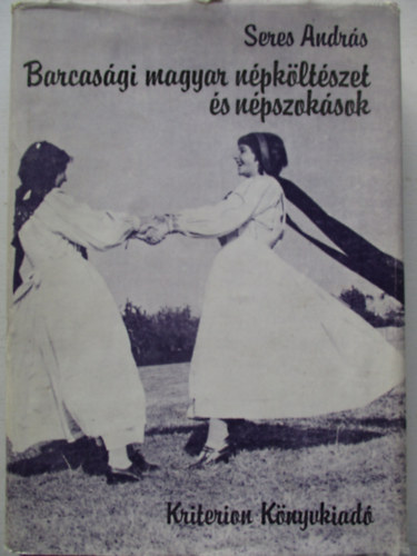 Seres Andrs - Barcasgi magyar npkltszet s npszoksok