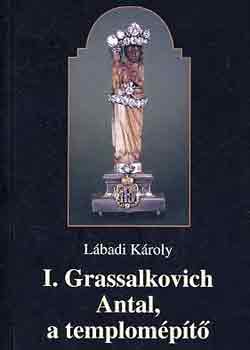 Lbadi Kroly - I. Grassalkovich Antal, a templompt