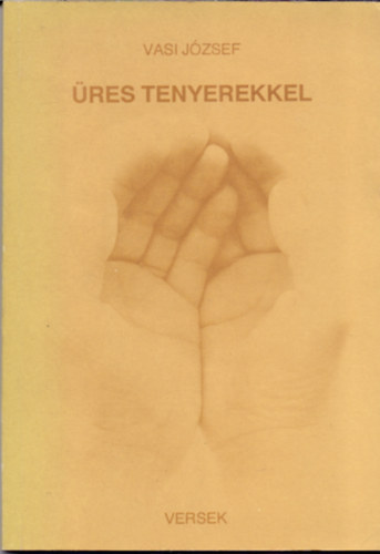 Vasi József - Üres tenyerekkel - Versek (Dedikált)