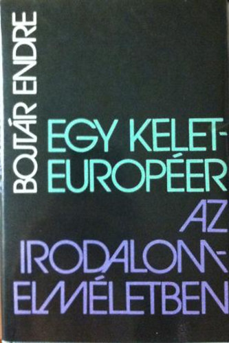 Bojtr Endre - Egy kelet-europer az irodalomelmletben