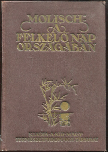 Molisch dr. Hans - A felkel� nap orsz�g�ban