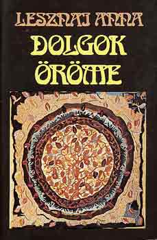 Lesznai Anna - Dolgok �r�me