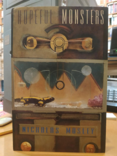Nicholas Mosley - Hopeful Monsters