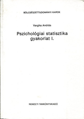 Vargha Andrs - Pszicholgiai statisztika gyakorlat I.