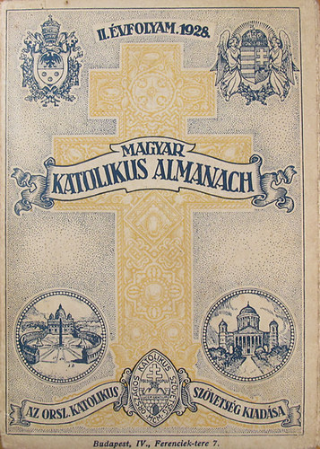 Gerevich Tibor  (szerk.); Lepold Antal (szerk.); Zsembery Istvn (szerk.) - Magyar katolikus almanach II. vfolyam 1928.