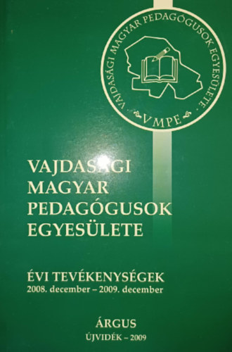Vajdas�gi Magyar Pedag�gusok Egyes�lete - �vi tev�kenys�gek 2008. december - 2009. december