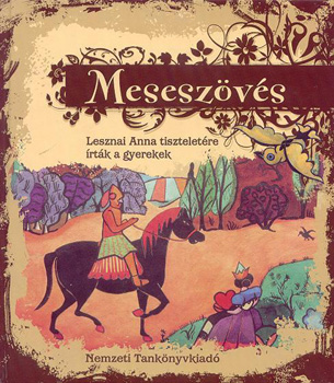 Lesznai Anna és a gyerekek - Meseszövés - Lesznai Anna tiszteletére írták a gyerekek