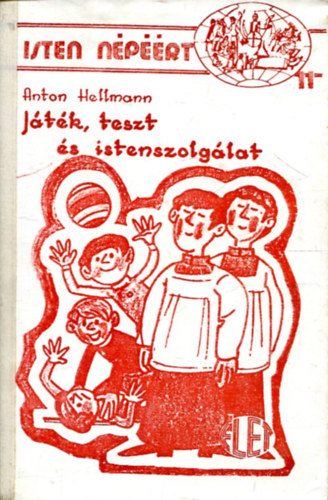 Anton Hellmann - J�t�k teszt �s istenszolg�lat