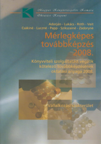 Adorján-Lukács-Róth-Veit-Csákiné-Luczné-Papp- - Mérlegképes továbbképzés 2008.