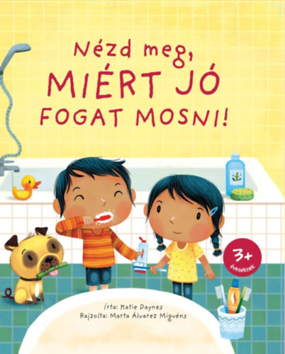 Katie Daynes - Nzd meg, mirt j fogat mosni!