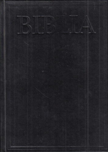Biblia - Istennek az Ószövetségben és Újszövetségben adott kijelentése