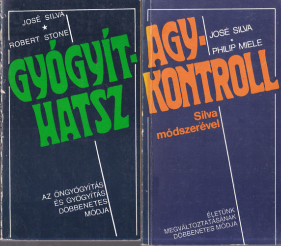 Philip Miele Jos Silva . Robert B. Stone - Agykontroll Silva mdszervel - letnk megvltoztatsnak dbbenetes mdja + Gygythatsz - Az ngygyts s gygyts dbbenetes mdja (2m)
