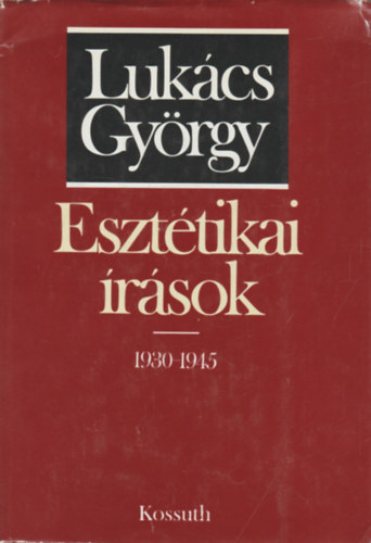 Luk�cs Gy�rgy - Eszt�tikai �r�sok 1930-1945