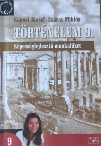Szray Mikls Kaposi Jzsef - Trtnelem 9 - Kpessgfejleszt munkafzet