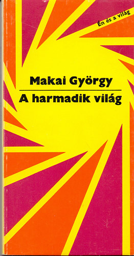 Makai Gy�rgy - A harmadik vil�g