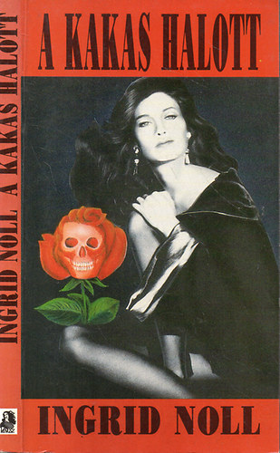 Ingrid Noll - A kakas halott