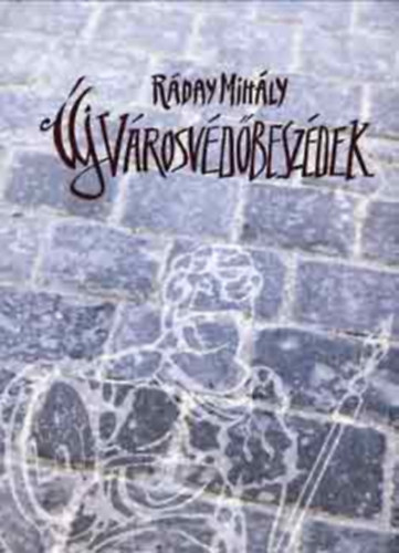 Rday Mihly - j vrosvdbeszdek (dediklt)