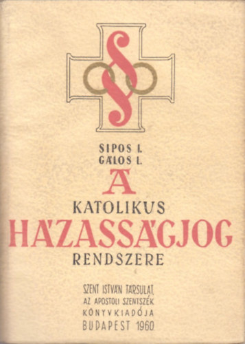 Sipos I.-Gálos L. - A katolikus házasságjog rendszere