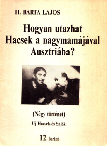 H. Barta Lajos - Hogyan utazhat Hacsek a nagymamjval Ausztriba?