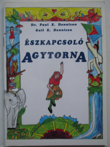 Dennison, Gaile. Paul E. Dennison - �szkapcsol� agytorna