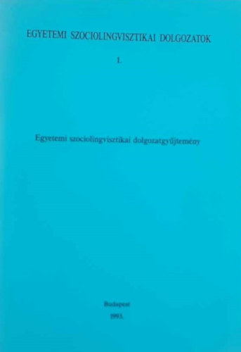 Kiss Jen� - Egyetemi szociolingvisztikai dolgozatgy�jtem�ny