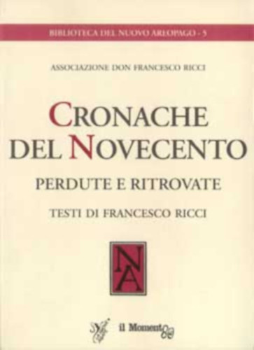 Francesco Ricci - Cronache del Novecento perdute e ritrovate