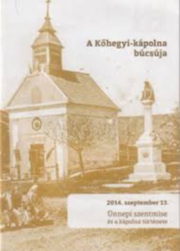 A K�hegyi-k�polna b�cs�ja - �nnepi szentmise