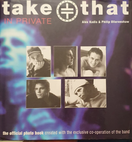 Philip Ollerenshaw Alex Kadis - Take that in private -  The official photo book - Angol kiads