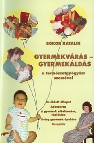 Bokor Katalin - Gyermekvrs-gyermeklds a termszetgygysz szemvel