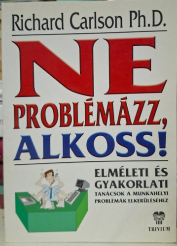 Richard Carlson - ne probl�m�zz - alkoss - merj boldog lenni