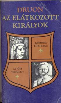 Druon - Az Elátkozott Királyok I.II.III.