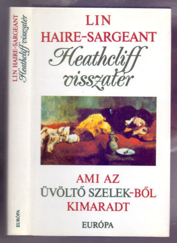 Lin Haire-Sargeant - Heathcliff visszatér - Ami az Üvöltő szelekből kimaradt