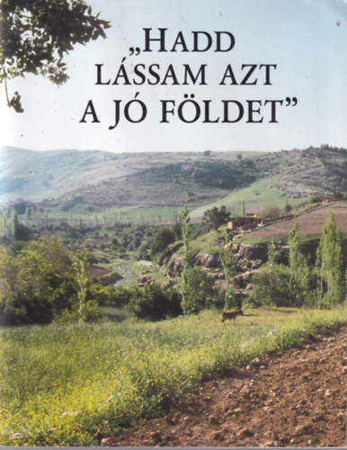 Hadd l�ssam azt a j� f�ldet