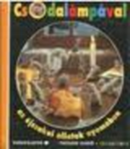 Claude Delafosse - Csodalámpával az éjszakai állatok nyomában