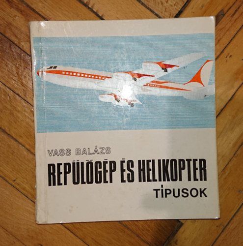 Wass Bal�zs: Rep�l�g�p �s helikopter t�pusok