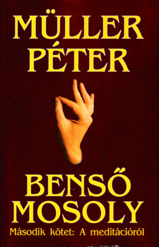 Müller Péter - Benső mosoly II. - A meditációról