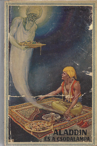 Benedek Elek (átdolgozta) - Aladdin és a csodalámpa és más mesék az ezeregy éjszakából