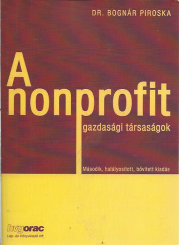 Dr. Bognár Szilárd - A nonprofit gazdasági társaságok (Második, hatályosított, bővített kiadás)