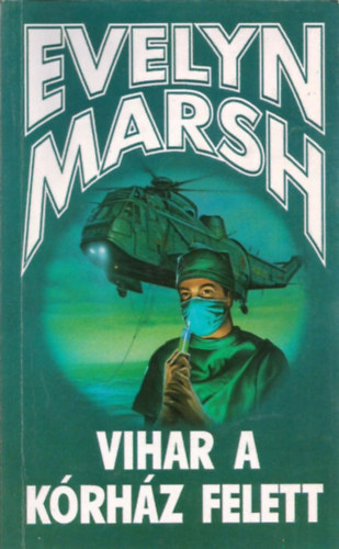 Evelyn Marsh - 5 db Evelyn Marsh krimi: Vihar a k�rh�z felett - A pokol torn�ca - Gyilkoss�g a Tivoliban - Hal�l a m�t�asztalon - L�z�lom