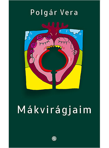 Polgár Vera - Mákvirágjaim