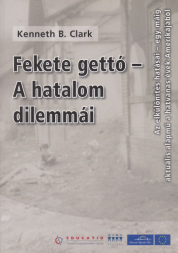 Kenneth B. Clark - Fekete gett - A hatalom dilemmi