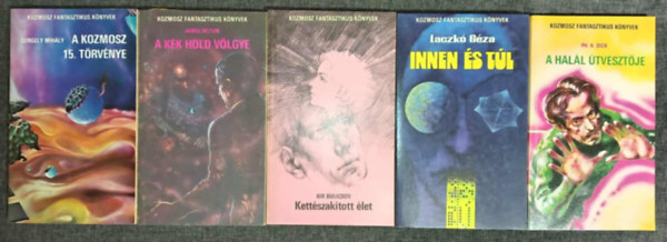 James Hilton, Kir. Bulicsov, Laczk� G�za, Philiph K. Dick Gergelyi Mih�ly - (5db) Kozmosz Fantasztikus K�nyvek k�nyvcsomag: A kozmosz 15. t�rv�nye / A k�k hold v�lgye / Kett�szak�tott �let / Innen �s t�l / A hal�l �tveszt�je