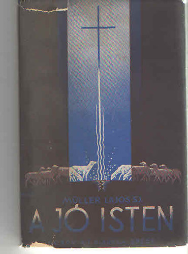M�ller Lajos S.J. - A j� Isten - �rtekez�s Isten v�gtelen irgalm�r�l