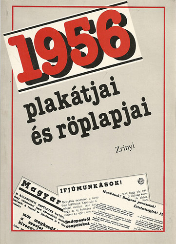 Zr�nyi Kiad� - 1956 plak�tjai �s r�plapjai