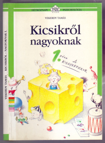 Vekerdy Tamás - Kicsikről - nagyoknak 1. rész: A kisgyerekkor