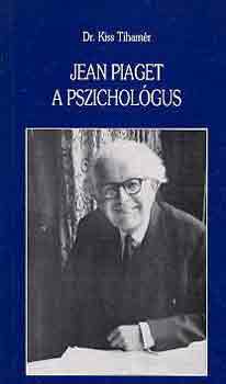 Dr. Kiss Tihamr - Jean Piaget a pszicholgus